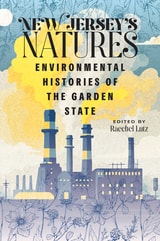 cover of New Jersey's Natures: Environmental Histories of the Garden State