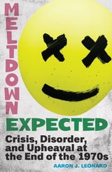 cover of Meltdown Expected: Crisis, Disorder, and Upheaval at the end of the 1970s