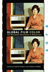 cover of Global Film Color: The Monopack Revolution at Midcentury