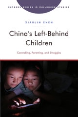 cover of China's Left-Behind Children: Caretaking, Parenting, and Struggles