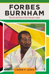 cover of Forbes Burnham: The Life and Times of the Comrade Leader