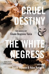 cover of Cruel Destiny and The White Negress: Two Novels by Cléante Desgraves Valcin