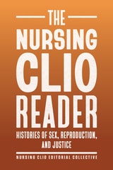 cover of The Nursing Clio Reader: Histories of Sex, Reproduction, and Justice