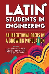 cover of Latin* Students in Engineering: An Intentional Focus on a Growing Population