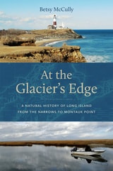 cover of At the Glacier’s Edge: A Natural History of Long Island from the Narrows to Montauk Point