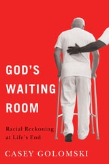 cover of God's Waiting Room: Racial Reckoning at Life's End
