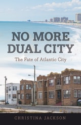 cover of No More Dual City: The Fate of Atlantic City