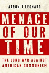 cover of Menace of Our Time: The Long War Against American Communism