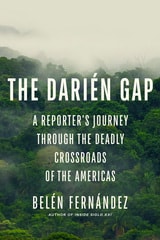 cover of The Darién Gap: A Reporter's Journey through the Deadly Crossroads of the Americas