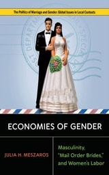 cover of Economies of Gender: Masculinity, "Mail Order Brides," and Women’s Labor