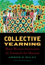 cover of Collective Yearning: Black Women Artists from the Zimmerli Art Museum