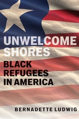 cover of Unwelcome Shores: Black Refugees in America