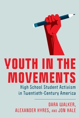 cover of Youth in the Movements: High School Student Activism in Twentieth-Century America