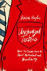 cover of Unchanged Trebles: What Boy Choirs Teach Us About Motherhood and Masculinity
