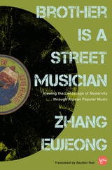 cover of Brother Is a Street Musician: Viewing the Landscape of Modernity Through Korean Popular Music