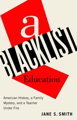 cover of A Blacklist Education: American History, a Family Mystery, and a Teacher Under Fire