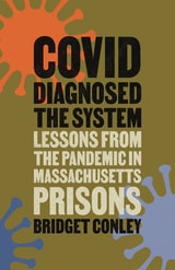 cover of COVID Diagnosed the System: Lessons from the Pandemic in Massachusetts Prisons