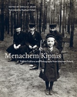 cover of Menachem Kipnis: Yiddish Folklore and Photographs from Interwar Poland