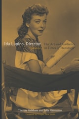 cover of Ida Lupino, Director, 2nd edition: Her Art and Resilience in Times of Transition