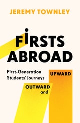 cover of Firsts Abroad: First-Generation Students' Journeys Outward and Upward