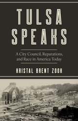 cover of Tulsa Speaks: A City Council, Reparations, and Race in America Today