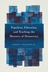 cover of Populism, Education, and Teaching the Manners of Democracy