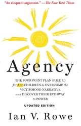 cover of Agency, Updated Edition: The Four Point Plan (F.R.E.E.) for ALL Children to Overcome the Victimhood Narrative and Discover Their Pathway to Power