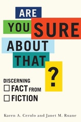 cover of Are You Sure About That?: Discerning Fact from Fiction