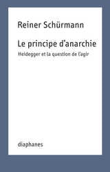 cover of Le principe d’anarchie: Heidegger et la question de l'agir