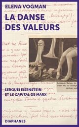 cover of La danse des valeurs: Sergueï Eisenstein et le Capital de Marx
