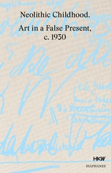 cover of Neolithic Childhood: Art in a False Present, c. 1930