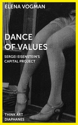 cover of Dance of Values: Sergei Eisenstein’s Capital Project