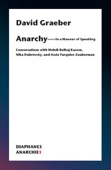 cover of Anarchy—In a Manner of Speaking: Conversations with Mehdi Belhaj Kacem, Nika Dubrovsky, and Assia Turquier-Zauberman