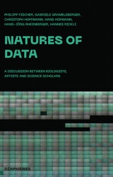 cover of Natures of Data: A Discussion between Biologists, Artists and Science Scholars