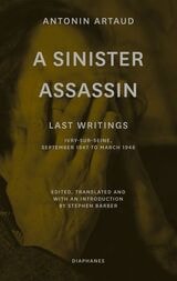 cover of A Sinister Assassin: Last Writings, Ivry-Sur-Seine, September 1947 to March 1948