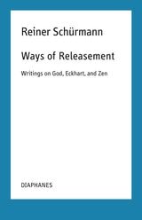 cover of Ways of Releasement: Writings on God, Eckhart, and Zen