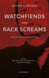 cover of Watchfiends and Rack Screams: Artaud’s Last Unpublished Work