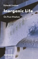 cover of Inorganic Life: On Post-Vitalism