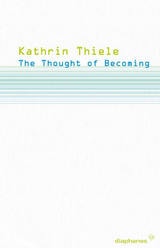 cover of The Thought of Becoming: Gilles Deleuze’s Poetics of Life