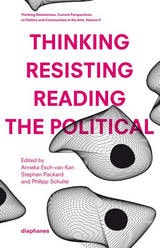 cover of Thinking - Resisting - Reading the Political: Current Perspectives on Politics and Communities in the Arts Vol. 2
