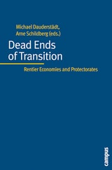cover of Dead Ends of Transition: Rentier Economies and Protectorates