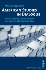 cover of American Studies in Dialogue: Radical Reconstructions between Curriculum and Cultural Critique