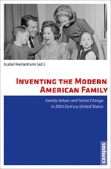 cover of Inventing the Modern American Family: Family Values and Social Change in 20th Century United States
