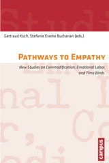 cover of Pathways to Empathy: New Studies on Commodification, Emotional Labor, and Time Binds