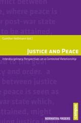 cover of Justice and Peace: Interdisciplinary Perspectives on a Contested Relationship