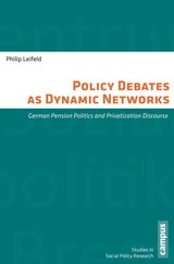 cover of Policy Debates as Dynamic Networks: German Pension Politics and Privatization Discourse