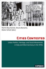 cover of Cities Contested: Urban Politics, Heritage, and Social Movements in Italy and West Germany in the 1970s