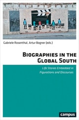 cover of Biographies in the Global South: Life Stories Embedded in Figurations and Discourses