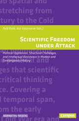 cover of Scientific Freedom under Attack: Political Oppression, Structural Challenges, and Intellectual Resistance in Modern and Contemporary History