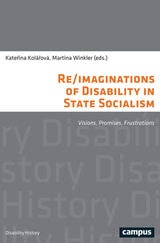 cover of Re/imaginations of Disability in State Socialism: Visions, Promises, Frustrations